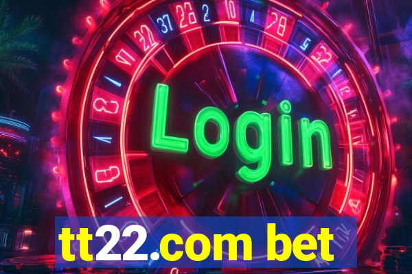 tt22.com bet